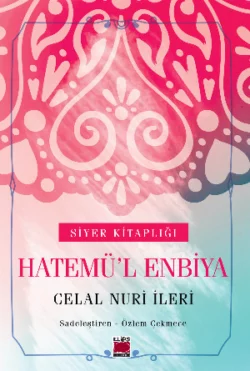 Hatemü′l Enbiya, Celal Nuri İleri