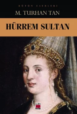 Hürrem Sultan, М. Турхан Тан