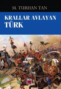 Krallar Avlayan Türk, М. Турхан Тан