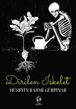 Dirilen İskelet, Hüseyin Rahmi Gürpınar