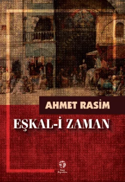 Eşkal-i Zaman, Ahmet Rasim