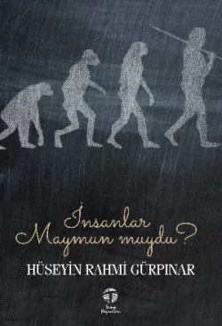 İnsanlar Maymun muydu? Hüseyin Rahmi Gürpınar