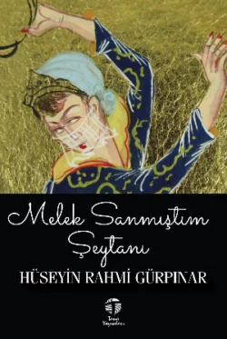 Melek Sanmıştım Şeytanı Hüseyin Rahmi Gürpınar