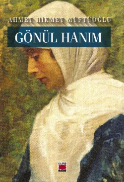 Gönül Hanım, Ahmet Hikmet Müftüoğlu