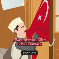 Antep Hikâyeleri - Gözyaşı Bulutunun Sahibi: Boyno Memik Kader Dede