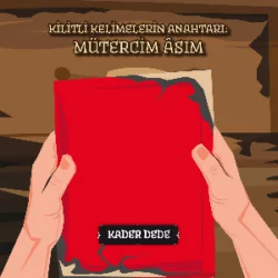 Antep Hikâyeleri - Kilitli Kelimelerin Anahtarı: Mütercim Âsım Kader Dede