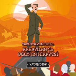 Antep Hikâyeleri - Tabloya Yolculuk: Karayılan ile Oğuz′un Hikâyesi Kader Dede