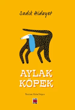 Aylak Köpek, Sadık Hidayet