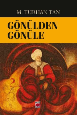 Gönülden Gönüle, М. Турхан Тан