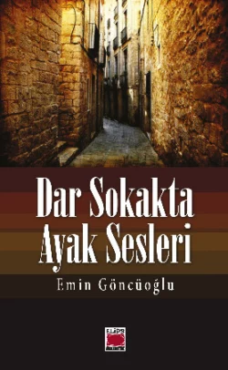 Dar Sokakta Ayak Sesleri, Emin Göncüoğlu