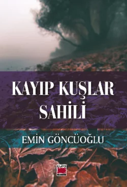 Kayıp Kuşlar Sahili, Emin Göncüoğlu