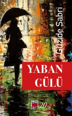 Yaban Gülü Güzide Sabri