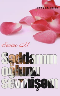 Səddamın oğlunu sevmişəm, Sevinc