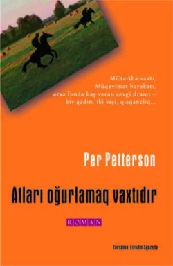 Atları Oğurlamaq Vaxtıdır, Petterson Per