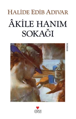 Akile Hanım Sokağı Halide Edib Adıvar