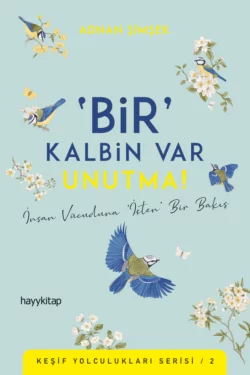 BİR KALBİN VAR UNUTMA! Аднан Шимшек