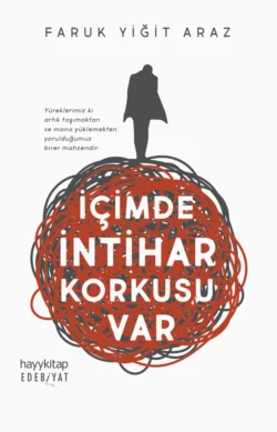 İçimde İntihar Korkusu Var, Faruk Yiğit Araz