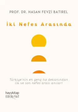 İKİ NEFES ARASINDA, Hasan Fevzi Batirel