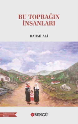 Bu Toprağın İnsanları Rahmi Ali