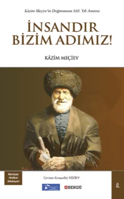 İnsandır Bizim Adımız Kâzim Meçiev