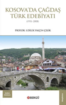 Kosova′da Çağdaş Türk Edebiyatı S. Dilek Yalçın Çelik