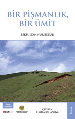 Bir Pişmanlık Bir Ümit Beksultan Nurjekeuli