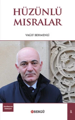 Hüzünlü Mısralar, Vagıh Behmenli