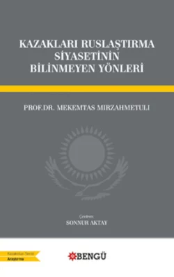 Kazakları Ruslaştırma Siyasetinin Bilinmeyen Yönleri, Mekemtas Mırzahmetulı