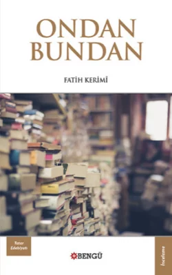 Ondan Bundan, Fatih Kerimî