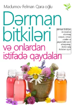 Dərman bitkiləri və onlardan istifadə qaydaları., Məclumov Felman