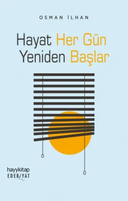 Hayat Her Gün Yeniden Başlar Osman İlhan