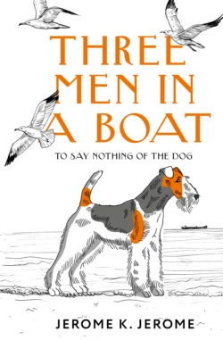 Three Men in a Boat (To say Nothing of the Dog) / Трое в лодке, не считая собаки, Джером Клапка Джером