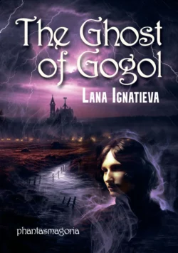 The Ghost of Gogol. Phantasmagoria, Lana Ignatieva