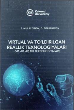 Виртуал ва тўлдирилган реаллик технологиялари (VR, AR, AV, MR технологиялари), Фарход Мулайдинов