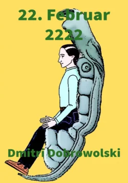 22. Februar 2222, Dmitri Dobrowolski