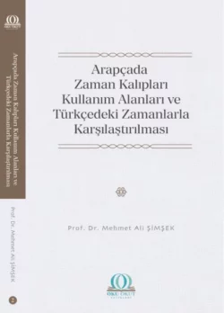 Arapçada Zaman Kalıpları: Kullanım Alanları ve Türkçedeki Zamanlarla Karşılaştırılması Prof. Dr.