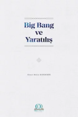 Big Bang ve Yaratılış Dr. Ahmet