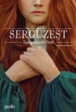 SERGÜZEŞT, Samipaşazade Sezai