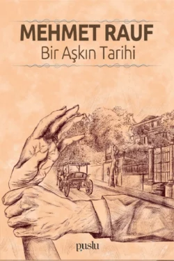 BİR AŞKIN TARİHİ, Mehmet Rauf