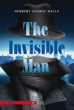 The Invisible Man. B2  Человек-невидимка Герберт Джордж Уэллс