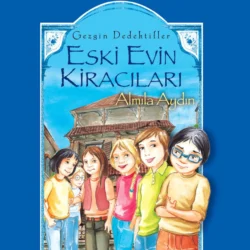 GEZGIN DEDEKTIFLER – ESKI EVIN KIRACILARI, ALMILA AYDIN