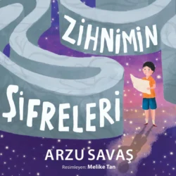 ZIHNIMIN SIFRELERI, ARZU SAVAS