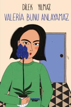 Valeria Bunu Anlayamaz Dilek Yılmaz