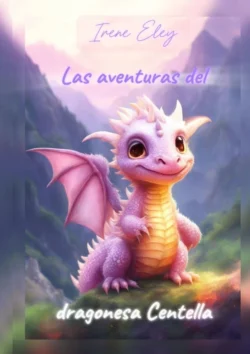 Las aventuras del dragonesa Centella, Irene Eley