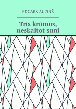 Trīs krūmos  neskaitot suni Edgars Auziņš