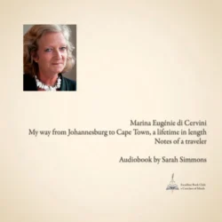 My way from Johannesburg to Cape Town, a lifetime in length Notes of a traveler, Marina Eugenie di Cervini