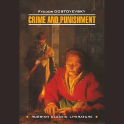 Crime And Punishment / Преступление и наказание, Федор Достоевский