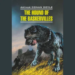 The Hound of the Baskervilles  Собака Баскервилей Артур Конан Дойл