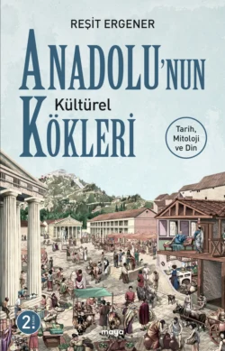 Anadolu′nun Kültürel Kökleri, Reşit Ergener