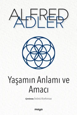 Yaşamın Anlamı ve Amacı, Alfred Adler